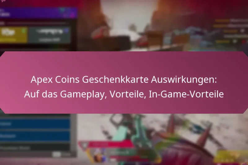 Apex Coins Geschenkkarte Auswirkungen: Auf das Gameplay, Vorteile, In-Game-Vorteile