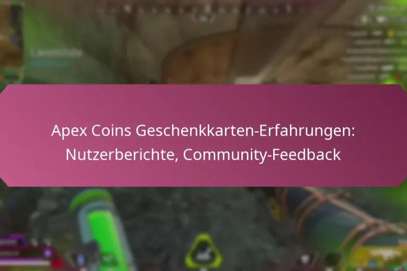 Apex Coins Geschenkkarten-Erfahrungen: Nutzerberichte, Community-Feedback