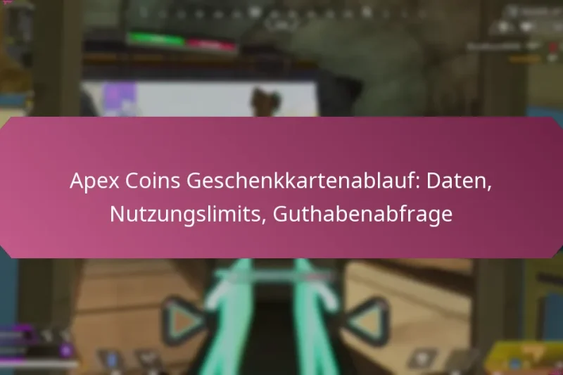 Apex Coins Geschenkkartenablauf: Daten, Nutzungslimits, Guthabenabfrage