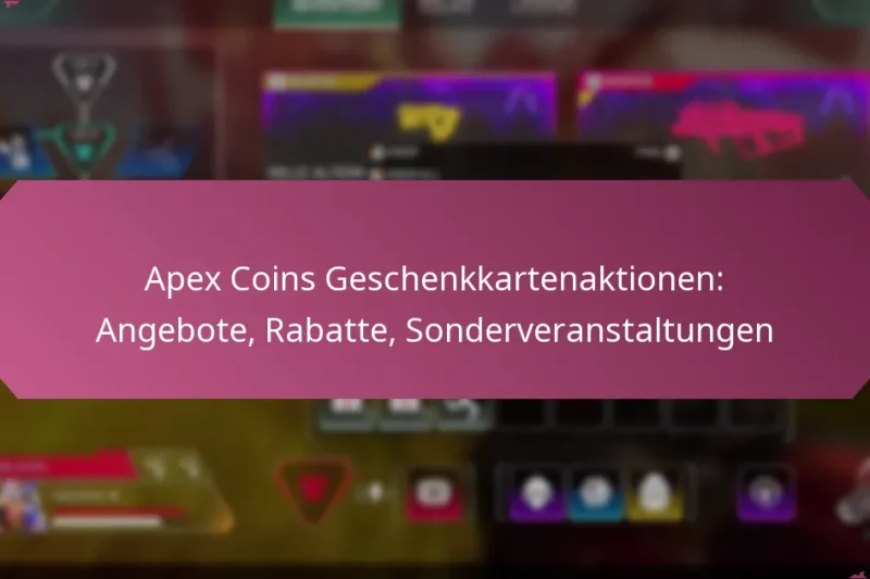 Apex Coins Geschenkkartenaktionen: Angebote, Rabatte, Sonderveranstaltungen
