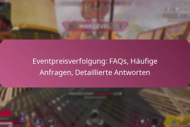 Eventpreisverfolgung: FAQs, Häufige Anfragen, Detaillierte Antworten
