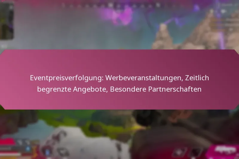 Eventpreisverfolgung: Werbeveranstaltungen, Zeitlich begrenzte Angebote, Besondere Partnerschaften