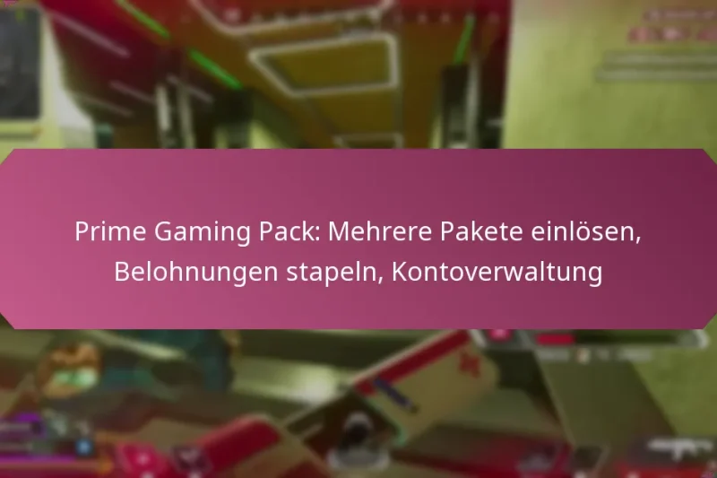 Prime Gaming Pack: Mehrere Pakete einlösen, Belohnungen stapeln, Kontoverwaltung