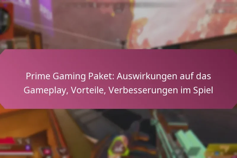 Prime Gaming Paket: Auswirkungen auf das Gameplay, Vorteile, Verbesserungen im Spiel