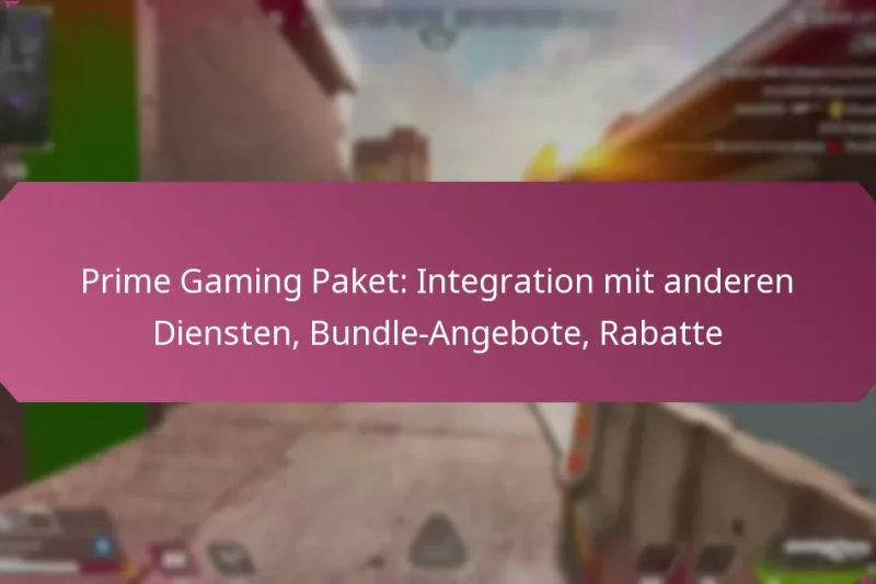 Prime Gaming Paket: Integration mit anderen Diensten, Bundle-Angebote, Rabatte