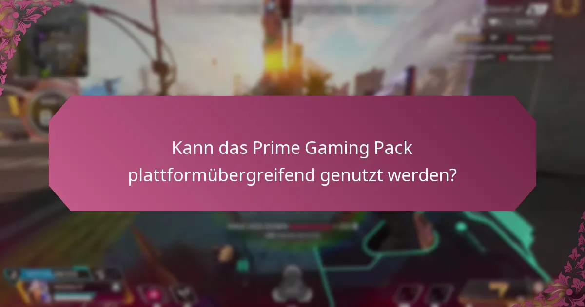 Kann das Prime Gaming Pack plattformübergreifend genutzt werden?