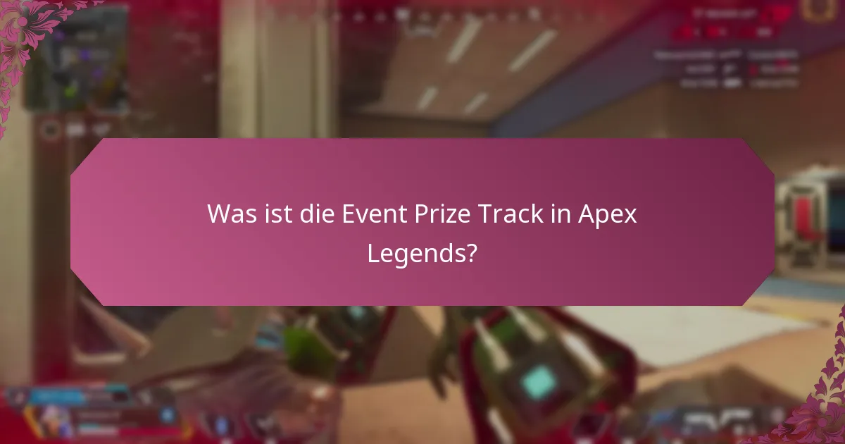 Was sind die aktuellen Updates und Änderungen an der Event Prize Track?