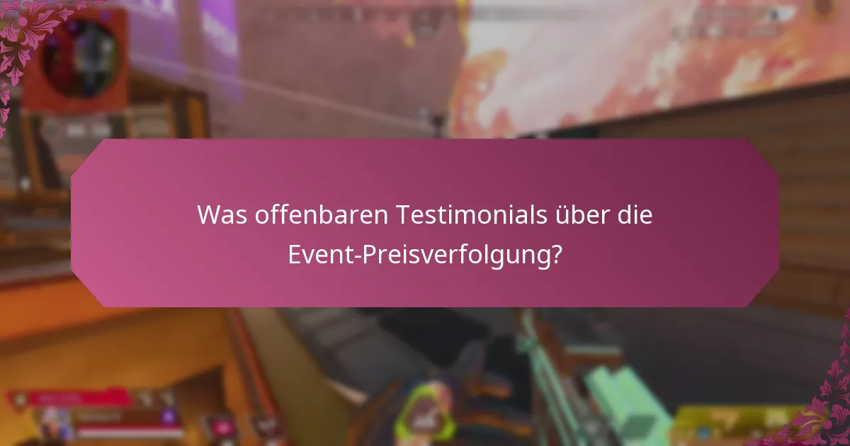 Was offenbaren Testimonials über die Event-Preisverfolgung?