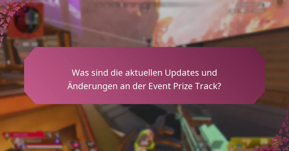 Welche neuen Funktionen wurden zur Event Prize Track hinzugefügt?