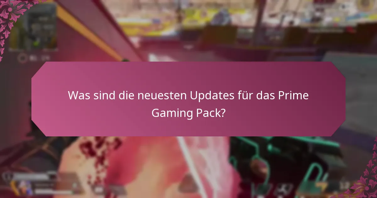 Welche neuen Funktionen wurden im Prime Gaming Pack eingeführt?