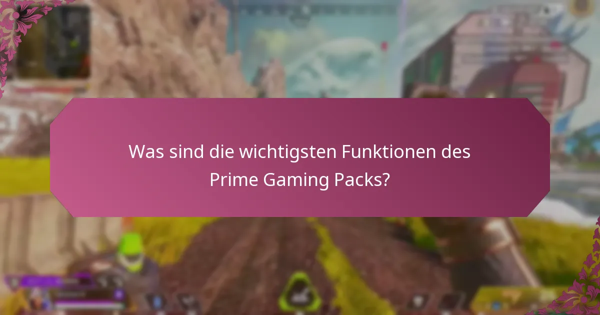 Was sind die wichtigsten Funktionen des Prime Gaming Packs?