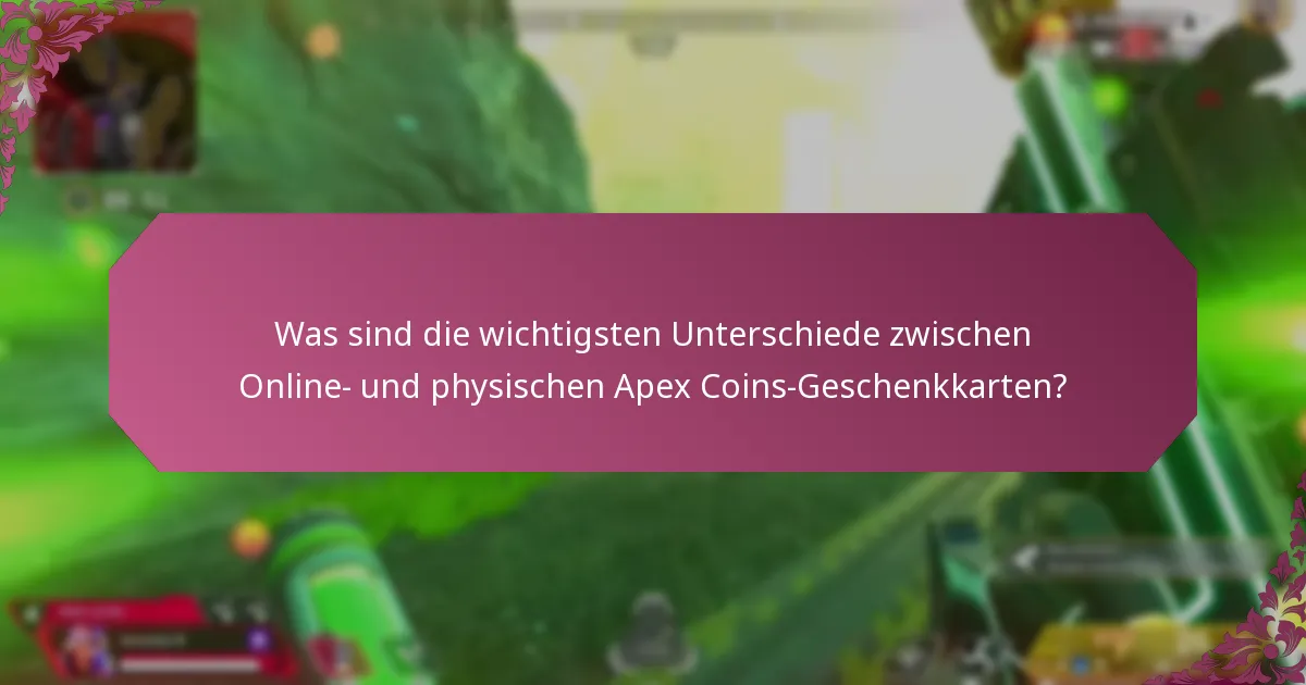 Was sind die Vor- und Nachteile von physischen Apex Coins-Geschenkkarten?