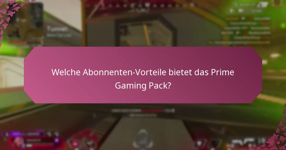 Welche zusätzlichen Vorteile bietet das Prime Gaming Pack?