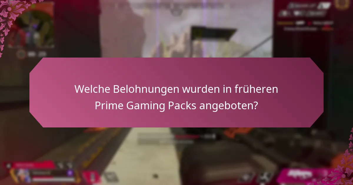 Welche bemerkenswerten Gegenstände wurden in Prime Gaming Packs enthalten?