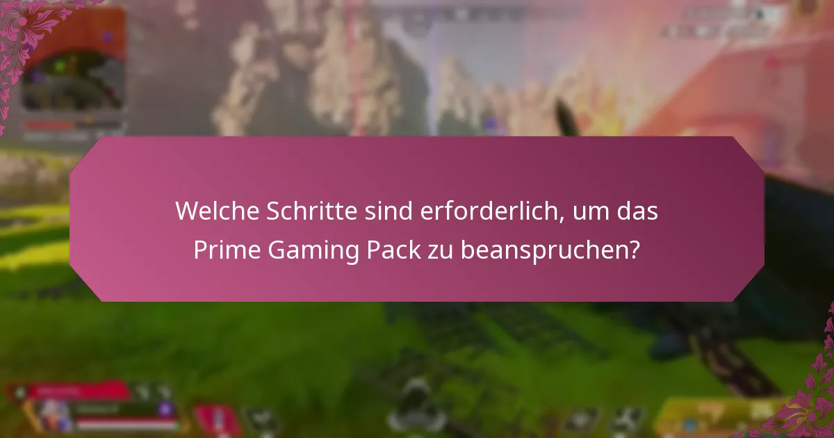 Welche häufigen Probleme können beim Beanspruchen des Prime Gaming Packs auftreten?