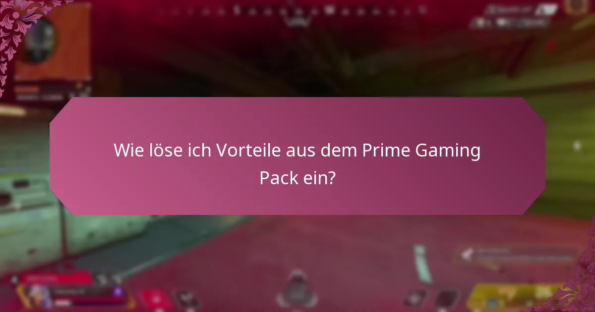 Wie löse ich Vorteile aus dem Prime Gaming Pack ein?