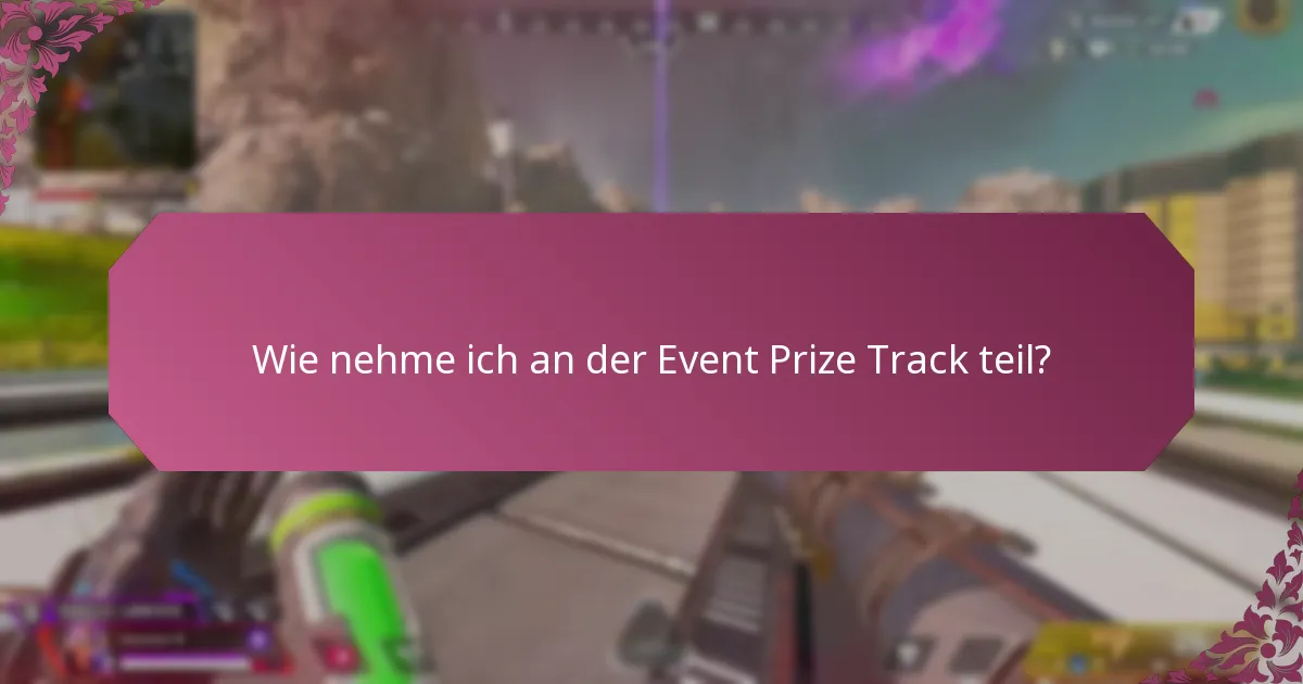 Welche häufigen Fragen zur Event Prize Track gibt es?