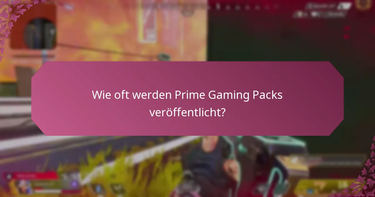 Wie oft werden Prime Gaming Packs veröffentlicht?